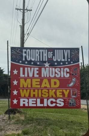 4TH OF JULY MEAD, WHISKEY, RELICS AND LIVE MUSIC