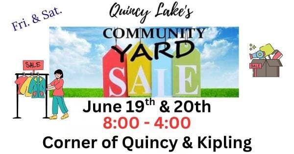 Quincy Lake's Community Yard Sale - Friday and Saturday!
