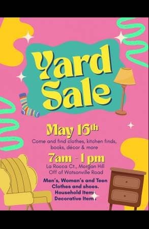 Morgan Hill May 16th Multi family Yard Sale